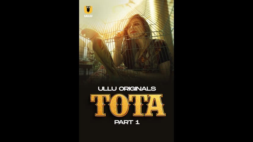 Tota Part – 01 Ep1-3 Ullu